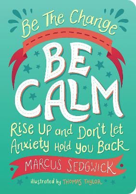 Picture of Be The Change - Be Calm: Rise Up and Don't Let Anxiety Hold You Back