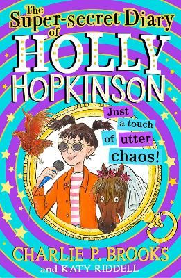 Picture of The Super-Secret Diary of Holly Hopkinson: Just a Touch of Utter Chaos (Holly Hopkinson, Book 3)