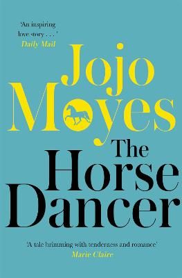 Picture of The Horse Dancer: Discover the heart-warming Jojo Moyes you haven't read yet