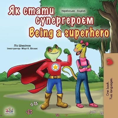 Picture of Being a Superhero (Ukrainian English Bilingual Book for Kids)