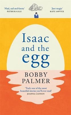 Picture of Isaac and the Egg: full of humour and heartbreak, the magical read we all need right now