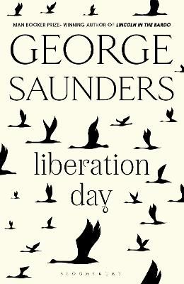 Picture of Liberation Day: The new short story collection from the Man Booker Prize-winning author of Lincoln in the Bardo