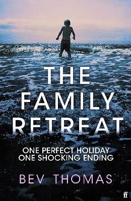 Picture of The Family Retreat: 'Few psychological thrillers ring so true.' The Sunday Times Crime Club Star Pick