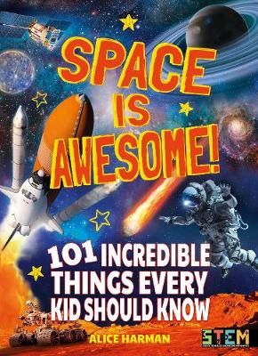 Picture of Space Is Awesome!: 101 Incredible Things Every Kid Should Know