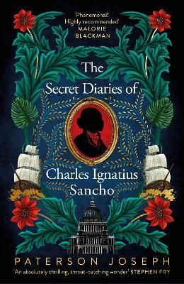 Picture of The Secret Diaries of Charles Ignatius Sancho: Based on a true story, the utterly gripping and heartbreaking historical novel from the star of Vigil