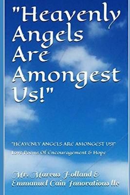 Picture of "Heavenly Angels Are Amongest Us!": Love Poems and Encouragement & Hope