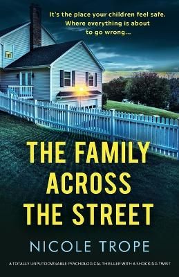Picture of The Family Across the Street: A totally unputdownable psychological thriller with a shocking twist