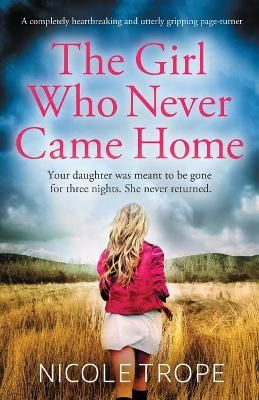 Picture of The Girl Who Never Came Home: A completely heartbreaking and utterly gripping page-turner