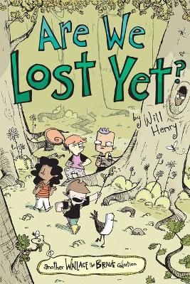 Picture of Are We Lost Yet?: Another Wallace the Brave Collection