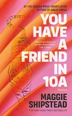 Picture of You have a friend in 10A: By the 2022 Women's Fiction Prize and 2021 Booker Prize shortlisted author of GREAT CIRCLE