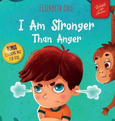Picture of I Am Stronger Than Anger: Picture Book About Anger Management And Dealing With Kids Emotions (Preschool Feelings) (World of Kids Emotions)