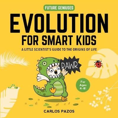 Picture of Evolution for Smart Kids: A Little Scientist's Guide to the Origins of Life