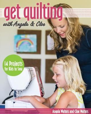 Picture of Get Quilting with Angela & Cloe: 14 Projects for Kids to Sew