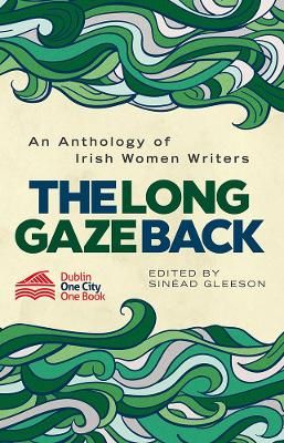 Picture of The Long Gaze Back: An Anthology of Irish Women Writers
