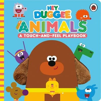 Picture of Hey Duggee: Animals: A Touch-and-Feel Playbook