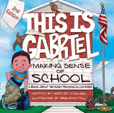 Picture of This is Gabriel: Making Sense of School: A Book About Sensory Processing Disorder