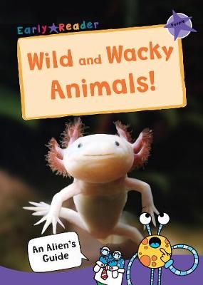 Picture of Wild and Wacky Animals: (Purple Non-fiction Early Reader)