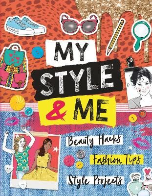Picture of My Style & Me: Beauty Hacks, Fashion Tips, Style Projects