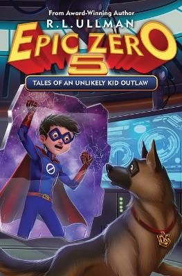 Picture of Epic Zero 5: Tales of an Unlikely Kid Outlaw