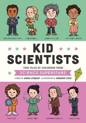 Picture of Kid Scientists: True Tales of Childhood from Science Superstars