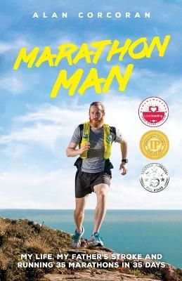 Picture of Marathon Man: My Life, My Father's Stroke and Running 35 Marathons in 35 Days