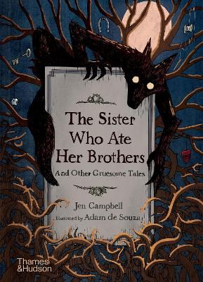 Picture of The Sister Who Ate Her Brothers: And Other Gruesome Tales