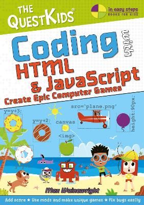 Picture of Coding with HTML & JavaScript - Create Epic Computer Games: The QuestKids do Coding