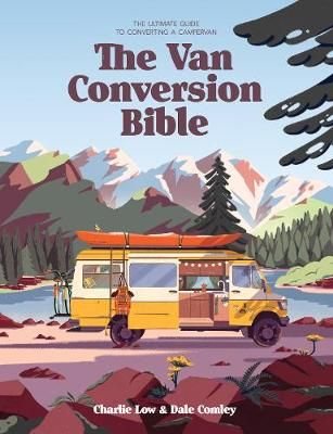 Picture of The Van Conversion Bible: The Ultimate Guide to Converting a Campervan