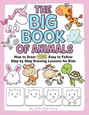 Picture of The Big Book of Animals: How to Draw 400 Easy to follow Step by Step Drawing Lessons for Kids