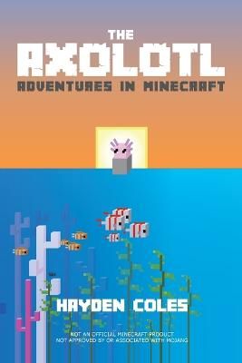 Picture of Axolotl Adventures in Minecraft