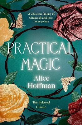 Picture of Practical Magic: The Beloved Novel of Love, Friendship, Sisterhood and Magic