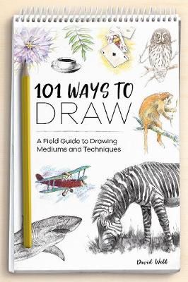 Picture of 101 Ways to Draw: A Field Guide to Drawing Mediums and Techniques