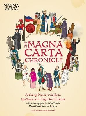 Picture of The Magna Carta Chronicle: A Young Person's Guide to 800 Years in the Fight for Freedom