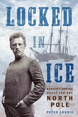 Picture of Locked in Ice: Nansen's Daring Quest for the North Pole