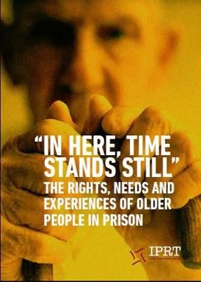 Picture of "In Here, Time Stands Still": The Rights, Needs and Experiences of Older People in Prison