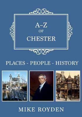 Picture of A-Z of Chester: Places-People-History