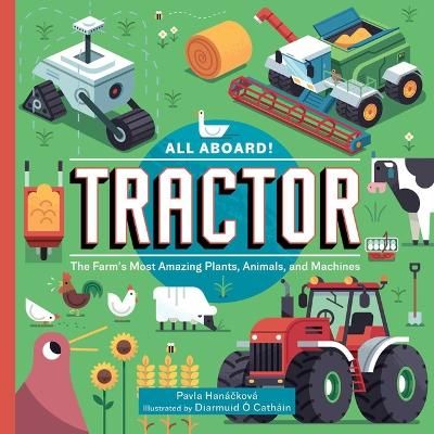 Picture of All Aboard! Tractor: The Farm's Most Amazing Plants, Animals, and Machines