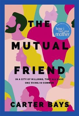 Picture of The Mutual Friend: the unmissable debut novel from the co-creator of How I Met Your Mother