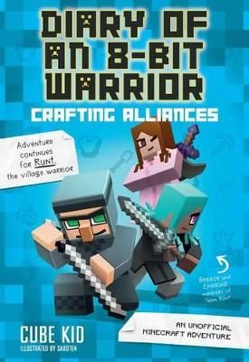 Picture of Diary of an 8-Bit Warrior: Crafting Alliances: An Unofficial Minecraft Adventure