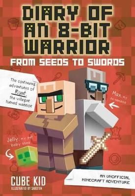 Picture of Diary of an 8-Bit Warrior: From Seeds to Swords: An Unofficial Minecraft Adventure