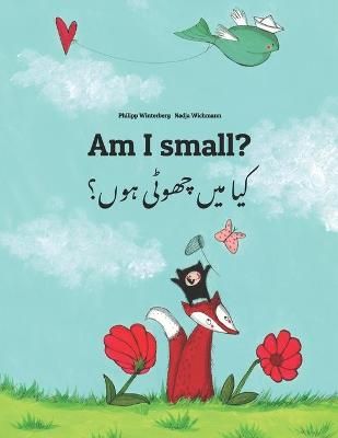 Picture of Am I small? کیا میں چھوٹی ہوں؟: Children's Picture Book English-Urdu (Dual Language/Bilingual Edition)