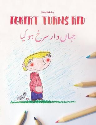 Picture of Egbert Turns Red/جہاں دار سرخ ہو گیا: Children's Picture Book English-Urdu (Bilingual Edition)