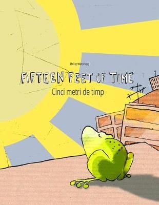 Picture of Fifteen Feet of Time/Cinci metri de timp: Bilingual English-Romanian Picture Book (Dual Language/Parallel Text)