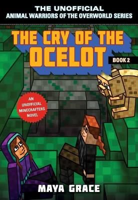 Picture of The Cry of the Ocelot: An Unofficial Minecrafters Novel, Book 2