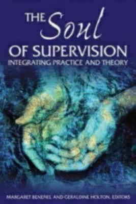 Picture of The Soul of Supervision: Integrating Practice and Theory