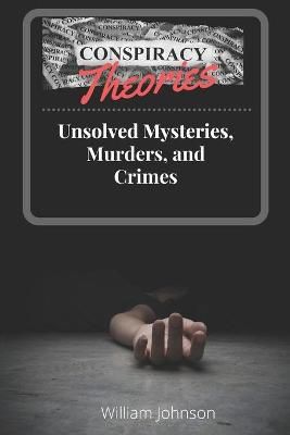 Picture of Conspiracy Theories: Unsolved Mysteries, Murders, & Crimes
