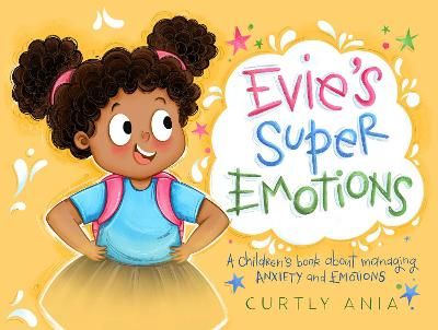 Picture of Evie's Super Emotions: A children's book about managing anxiety and emotions
