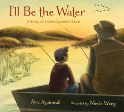 Picture of I'll Be the Water: A Story of a Grandparent's Love