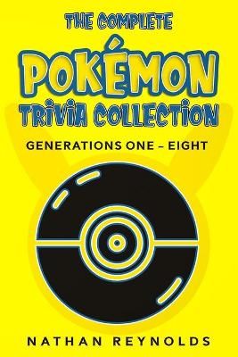 Picture of The Complete Pokemon Trivia Collection: Generations One - Eight