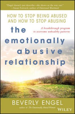 Picture of The Emotionally Abusive Relationship: How to Stop Being Abused and How to Stop Abusing